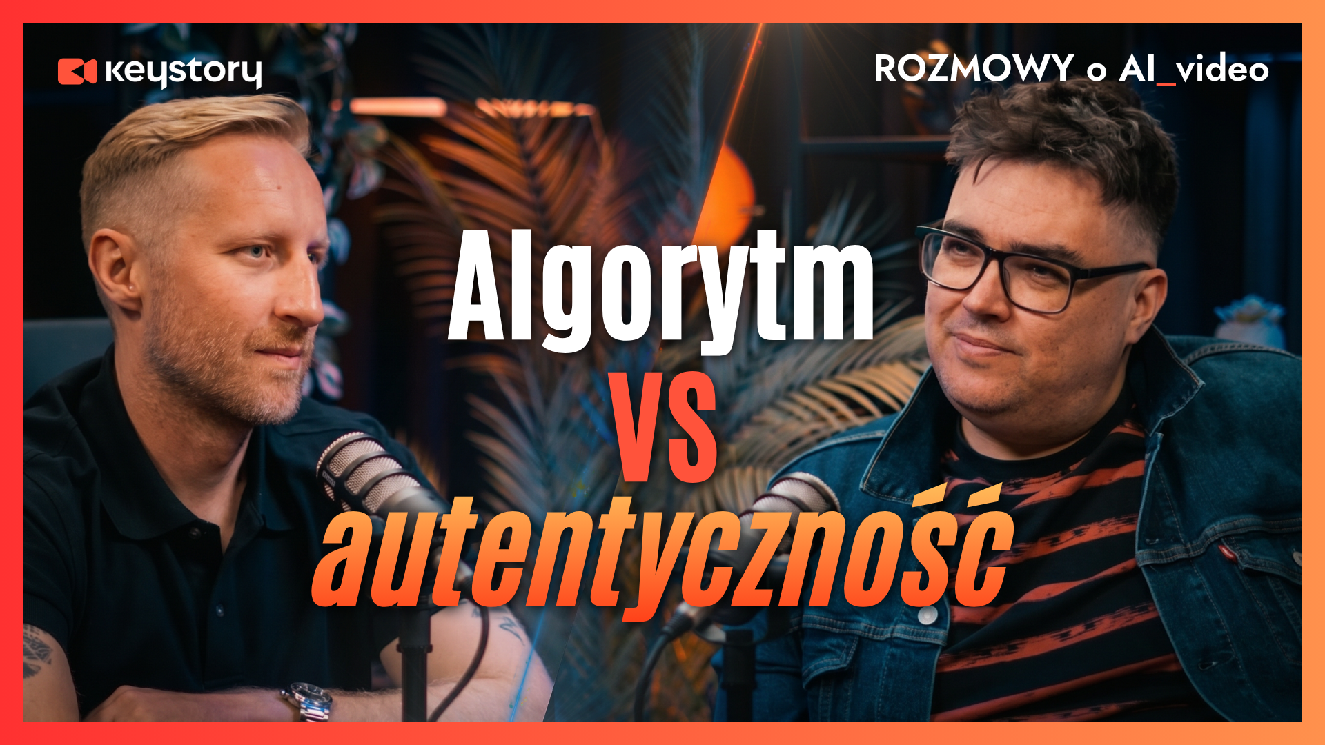 algorytm vs autentyczność podcast keystory
